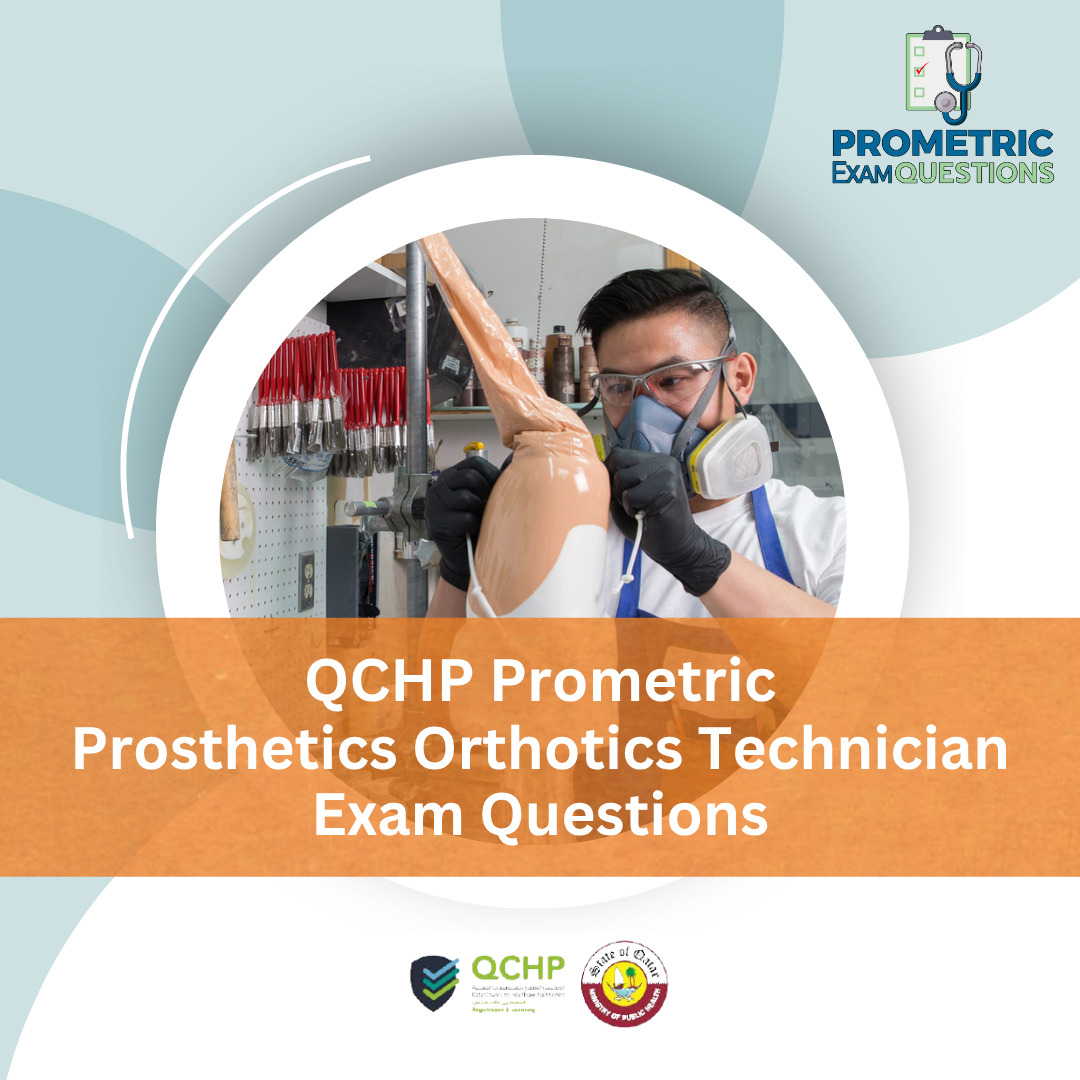 QCHP Prometric Prosthetics and Orthotics Technician Exam Questions